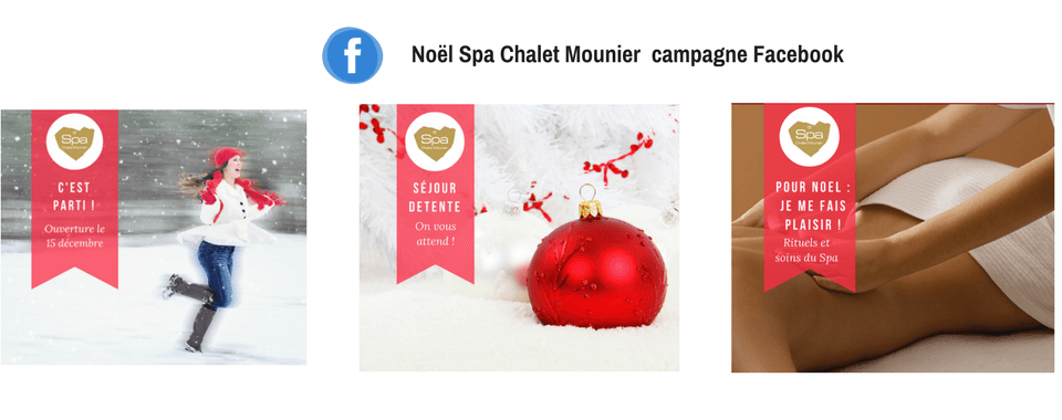 Visuels de la campagne Facebook du Spa Chalet Mounier, réalisée par Boostacom